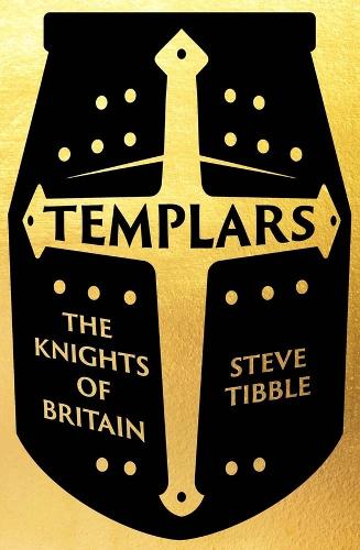 Templars: The Knights Who Made Britain (Hardback)