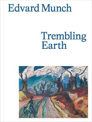 Edvard Munch: Trembling Earth (Hardback)