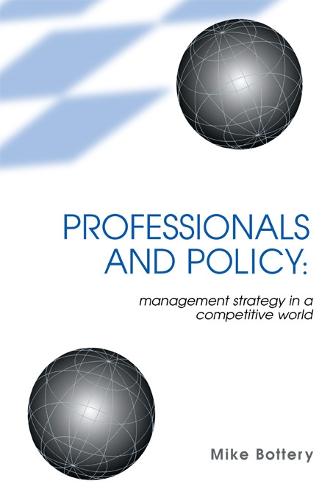 Professionals and Policy: Management Strategy in a Competitive World (Paperback)