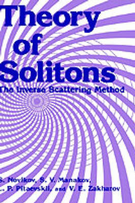 Theory of Solitons: The Inverse Scattering Method - Monographs in Contemporary Mathematics (Hardback)