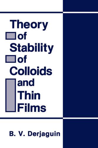 Theory of Stability of Colloids and Thin Films (Hardback)
