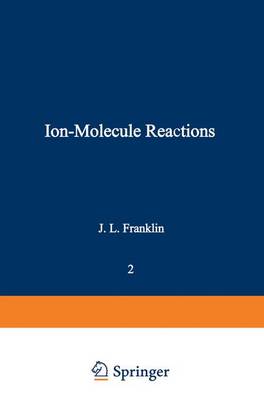 Ion-Molecule Reactions: Volume 2 (Hardback)