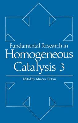Fundamental Research in Homogeneous Catalysis: Volume 3 (Hardback)