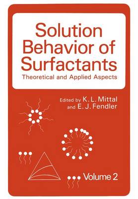 Solution Behavior of Surfactants: Theoretical and Applied Aspects Volume 2 (Hardback)