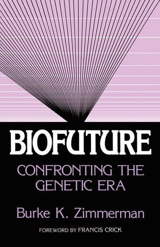 Biofuture: Confronting the Genetic Era (Hardback)