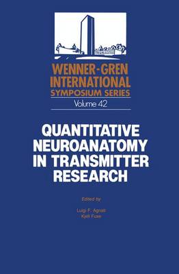 Quantitative Neuroanatomy in Transmitter Research - Wenner-Gren Center International Symposium Series Vol 42 (Hardback)
