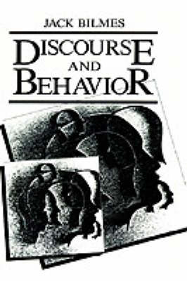 Discourse and Behavior (Hardback)