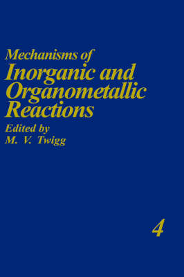 Mechanisms of Inorganic and Organometallic Reactions Volume 4 (Hardback)