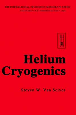 Helium Cryogenics - The International Cryogenics Monograph Series (Hardback)
