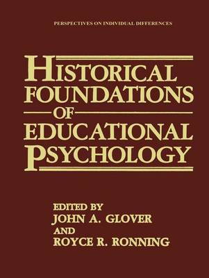 Historical Foundations of Educational Psychology - Perspectives on Individual Differences (Hardback)