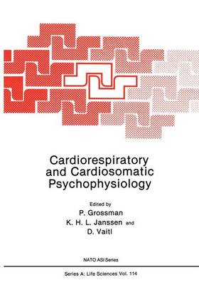 Cardiorespiratory and Cardiosomatic Psychophysiology - NATO ASI Series A: Life Sciences Vol 114 (Hardback)