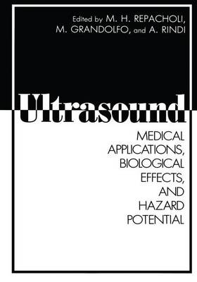 Ultrasound: Medical Applications, Biological Effects, and Hazard Potential (Hardback)