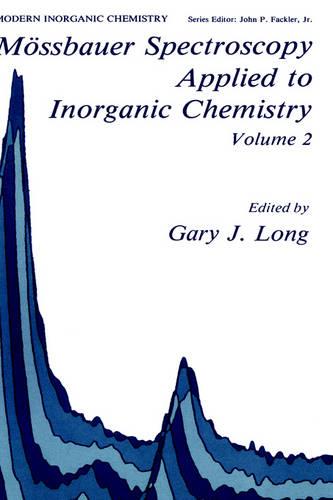 Moessbauer Spectroscopy Applied to Inorganic Chemistry Volume 2 - Modern Inorganic Chemistry 2 (Hardback)