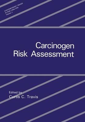 Carcinogen Risk Assessment - Contemporary Issues in Risk Analysis 3 (Hardback)