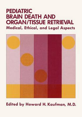 Paediatric Brain Death and Organ/Tissue Retrieval: Medical, Ethical and Legal Aspects (Hardback)