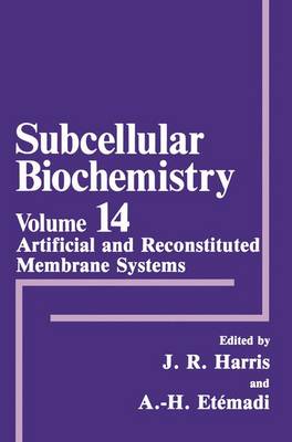 Artificial and Reconstituted Membrane Systems - Subcellular Biochemistry 14 (Hardback)