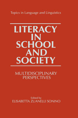 Literacy in School and Society: Multidisciplinary Perspectives - Topics in Language and Linguistics (Hardback)