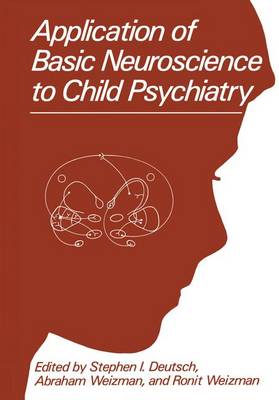 Application of Basic Neuroscience to Child Psychiatry (Hardback)