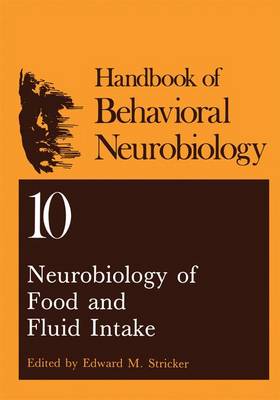 Neurobiology of Food and Fluid Intake - Handbooks of Behavioral Neurobiology 10 (Hardback)