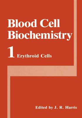 Erythroid Cells - Blood Cell Biochemistry 1 (Hardback)