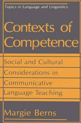 Contexts of Competence: Social and Cultural Considerations in Communicative Language Teaching - Topics in Language and Linguistics (Hardback)