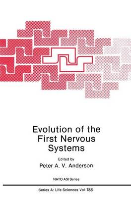 Evolution of the First Nervous Systems - NATO Science Series A 188 (Hardback)