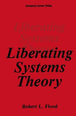 Liberating Systems Theory - Contemporary Systems Thinking (Hardback)