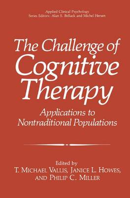 The Challenge of Cognitive Therapy: Applications to Nontraditional Populations - NATO Science Series B (Hardback)