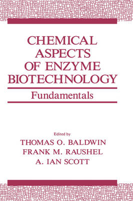 Chemical Aspects of Enzyme Biotechnology: Fundamentals - Industry-University Cooperative Chemistry Program Symposia (Hardback)