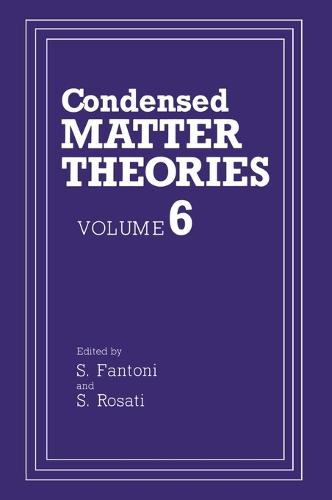 Condensed Matter Theories: v. 6 - Condensed Matter Theory 6 (Hardback)