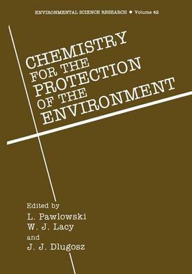 Chemistry for Protection of the Environment: 7th: International Conference Proceedings - Environmental Science Research 42 (Hardback)