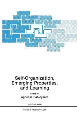 Self-Organization, Emerging Properties, and Learning - NATO Science Series B 260 (Hardback)