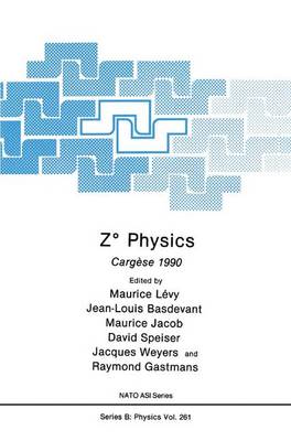 Z Degrees Physics: Cargese 1990 - NATO Science Series B 261 (Hardback)