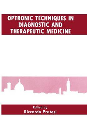 Optronic Techniques in Diagnostic and Therapeutic Medicine: International Workshop Proceedings (Hardback)