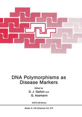 Deoxyribonucleic Acid Polymorphisms as Disease Markers 1990: Proceedings - NATO Science Series A: Life Sciences 214 (Hardback)