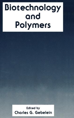 Biotechnology and Polymers 1990: Symposium Proceedings (Hardback)