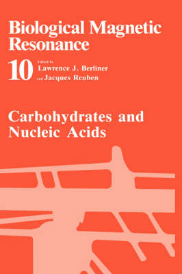 Carbohydrates and Nucleic Acids - Biological Magnetic Resonance 10 (Hardback)