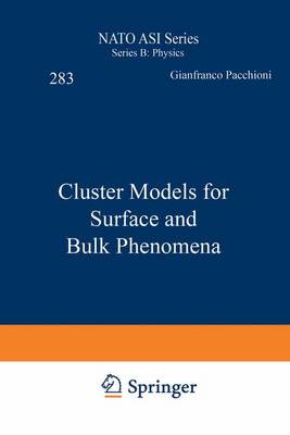 Cluster Models for Surface and Bulk Phenomena - NATO Science Series B 283 (Hardback)