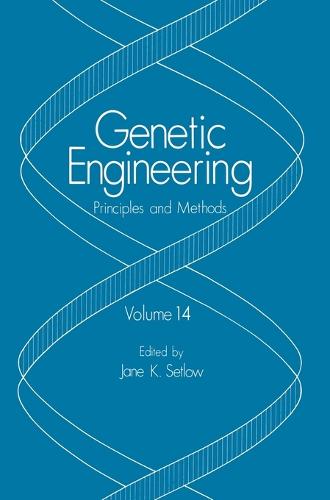 Genetic Engineering: v. 14: Principles and Methods (Hardback)