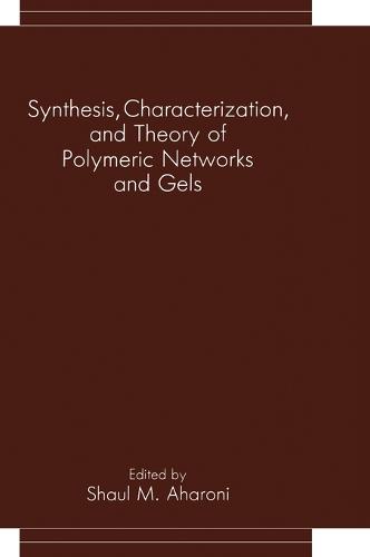Synthesis, Characterization and Theory of Polymeric Networks and Gels: Proceedings of an American Chemical Society Division Symposium Held in San Francisco, California, April 5-10, 1992 (Hardback)