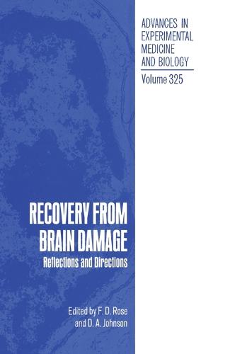 Recovery from Brain Damage: Reflections and Directions: Proceedings of a European Brain and Behavior Society Workshop Held in London, England, April 11-13, 1991 - Advances in Experimental Medicine and Biology v. 325 (Hardback)