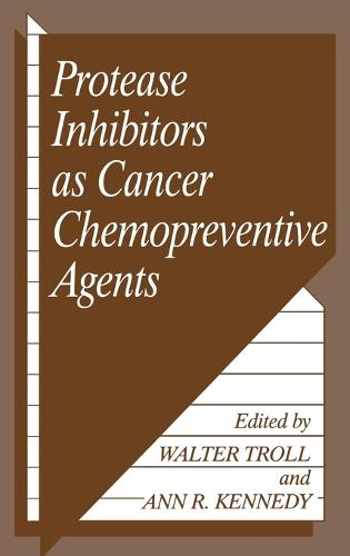 Protease Inhibitors as Cancer Chemopreventive Agents (Hardback)