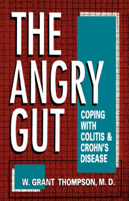 The Angry Gut: Coping With Colitis And Crohn's Disease (Hardback)