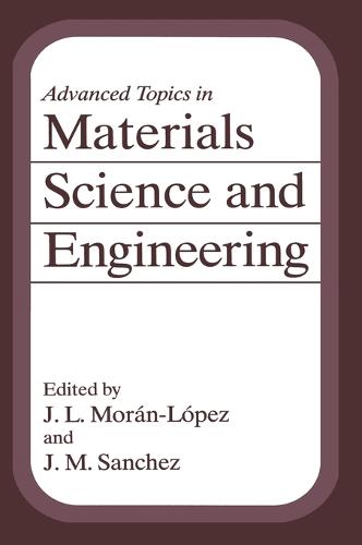 Advanced Topics in Materials Science and Engineering: Proceedings of the First Mexico-U.S.A. Symposium on Materials Science and Engineering Held in Ixtapa, Guerrero, Mexico, September 24-27, 1991 (Hardback)