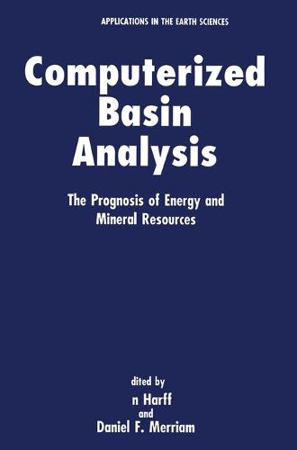 Computerized Basin Analysis: Prognosis of Energy and Mineral Resources - Proceedings of an International Symposium Held in Gustrow, Germany, June 19-22, 1990 - Computer Applications in the Earth Sciences v. 7 (Hardback)