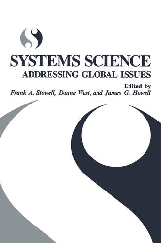 Stowell Systems Science: Addressing Global Issues - Proceedings of a United Kingdom Systems Society Conference Held in Paisley, Scotland, July 27-30, 1993 (Hardback)