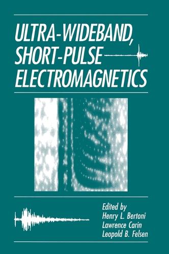Ultra-wideband, Short-pulse Electromagnetics: Proceedings of an International Conference Held in Brooklyn, New York, October 8-10, 1992 (Hardback)
