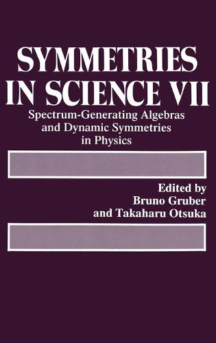 Symmetries in Science 7: Proceedings of a Symposium Held in Nakajo, Niigata, Japan, August 28-31, 1992 (Hardback)