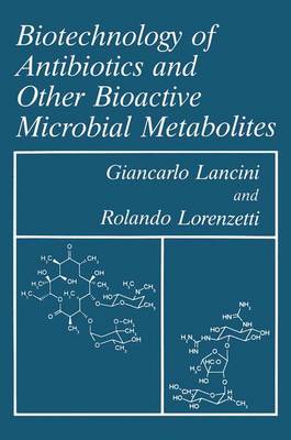 Biotechnology of Antibiotics and Other Bioactive Microbial Metabolites (Hardback)