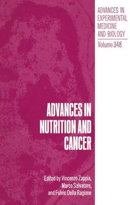 Advances in Nutrition and Cancer: Proceedings of an International Conference Held in Naples, Italy, November 20-21, 1992 - Advances in Experimental Medicine and Biology v. 348 (Hardback)